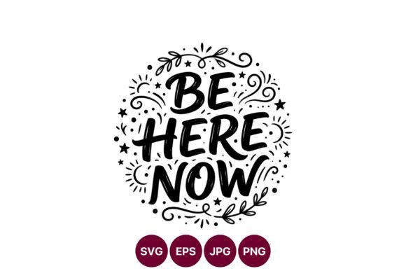 Be Here Now Quote Graphics for Local Branding