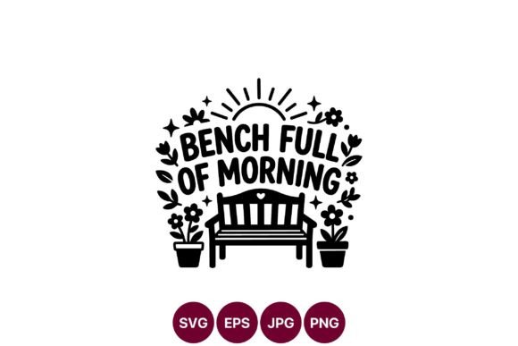 Bench Fully of Morning Graphics for Crafters