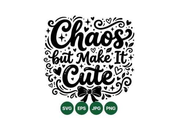 Cute Chaos Hand Lettered SVG