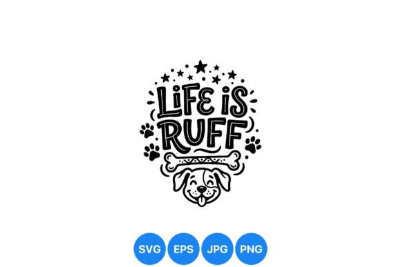 Cute Life is Ruff Dog SVG