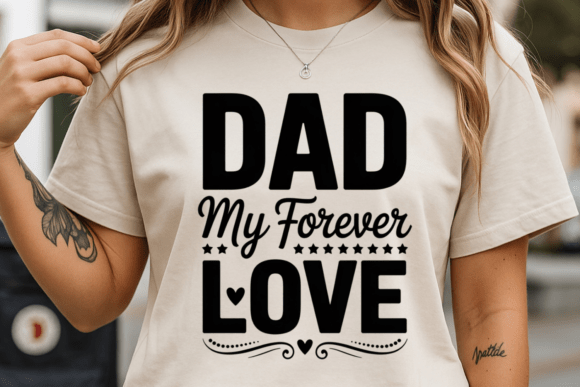 Dad My Forever Love Father’s Day SVG