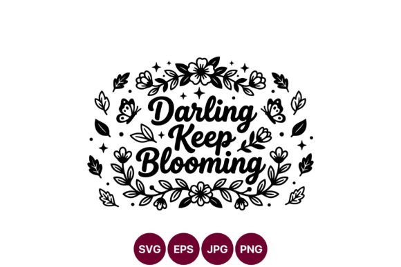Darling Keep Blooming Graphics