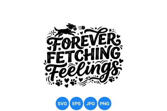 Forever Fetching Dog Quote Art