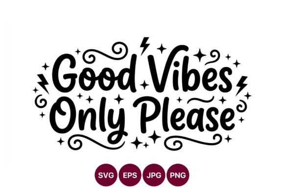 Good Vibes Only Please Graphics for Modern Content