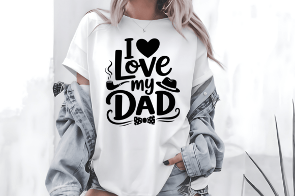 I Love My Dad SVG Father’s Day PNG Graphics