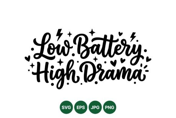 Low Battery High Drama Graphics
