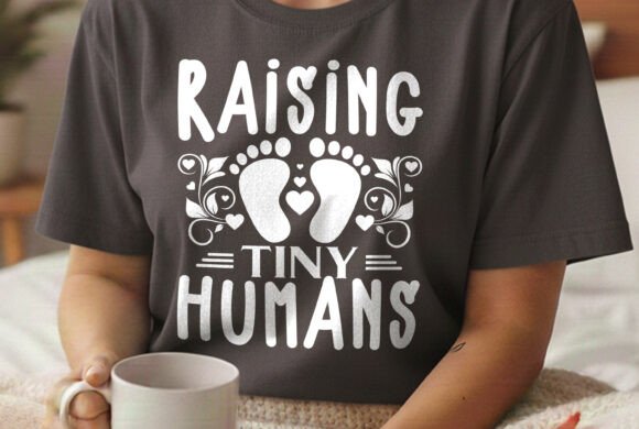 Raising Tiny Humans Funny Mom Svg Tee Graphics