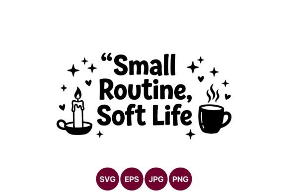 Small Routine Soft Life Quote Graphics