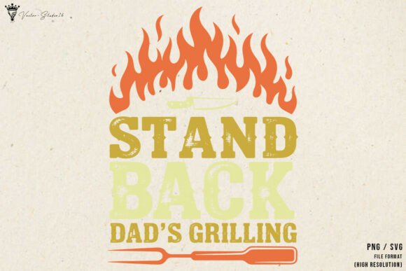 Stand Back Dad’s Grilling Graphics for Branding