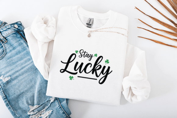 Stay Lucky St Patricks Quote Design Graphics for T-Shirt Sales