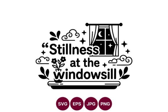 Stillness at the Windowsill Graphics