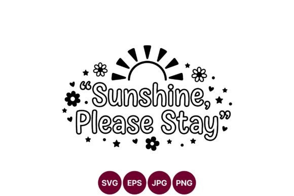Sunshine Please Stay Quote Vector Art