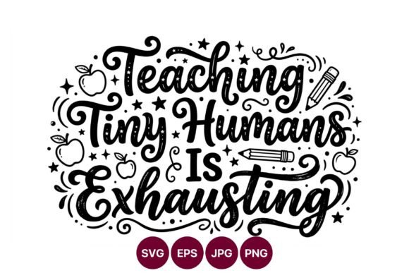 Teaching Tiny Humans is Exhausting Graphics